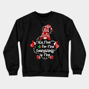 It's Fine I'm Fine Everything Is Fine Gnome Christmas Lights Crewneck Sweatshirt